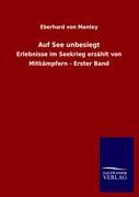 Auf See unbesiegt. Bd.1 - Mantey, Eberhard von