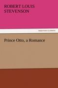 Prince Otto, a Romance - Stevenson, Robert Louis