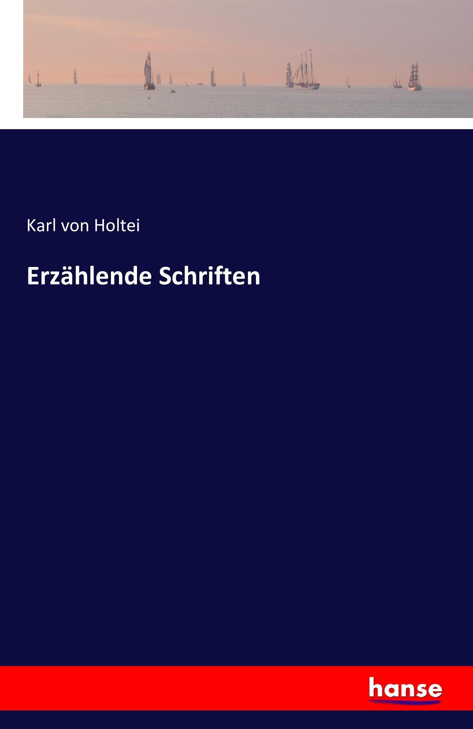 Erzaehlende Schriften - Holtei, Karl von