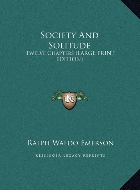 Society And Solitude - Emerson, Ralph Waldo
