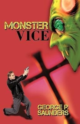 Monster Vice - George P. Saunders, P. Saunders