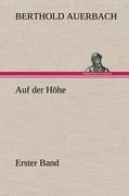 Auf der Hoehe Erster Band - Auerbach, Berthold