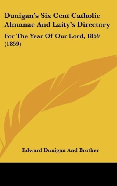 Dunigan s Six Cent Catholic Almanac And Laity s Directory - Edward Dunigan And Brother