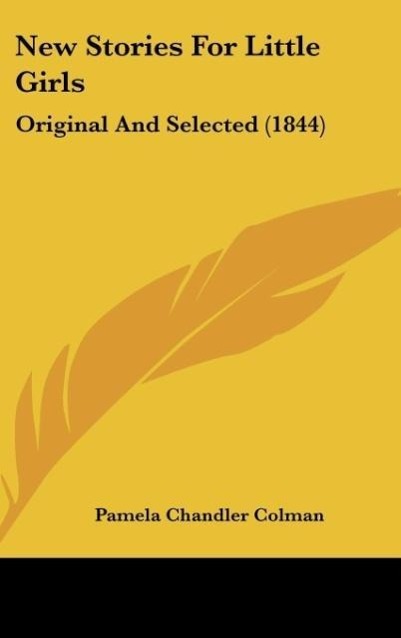 New Stories For Little Girls - Colman, Pamela Chandler