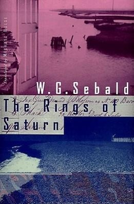 The Rings of Saturn - Sebald, W. G.