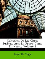 Coleccion De Las Obras Sueltas, Assi En Prosa, Como En Verso, Volume 1 - De Vega, Lope