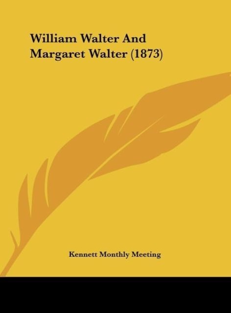 William Walter And Margaret Walter (1873) - Kennett Monthly Meeting