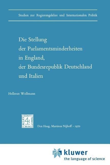 Die Stellung der Parlamentsminderheiten in England, der Bundesrepublik Deutschland und Italien - H. Wollmann