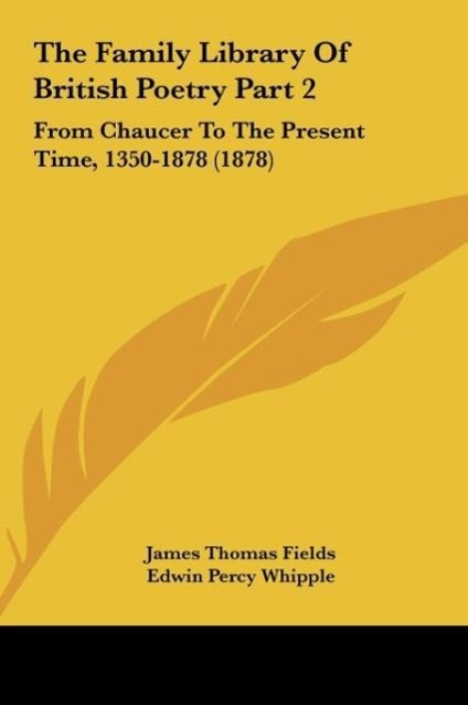 The Family Library Of British Poetry Part 2 - Fields, James Thomas