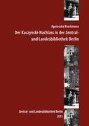 Der Kuczynski-Nachlass in der Zentral- und Landesbibliothek Berlin - Brockmann, Agnieszka