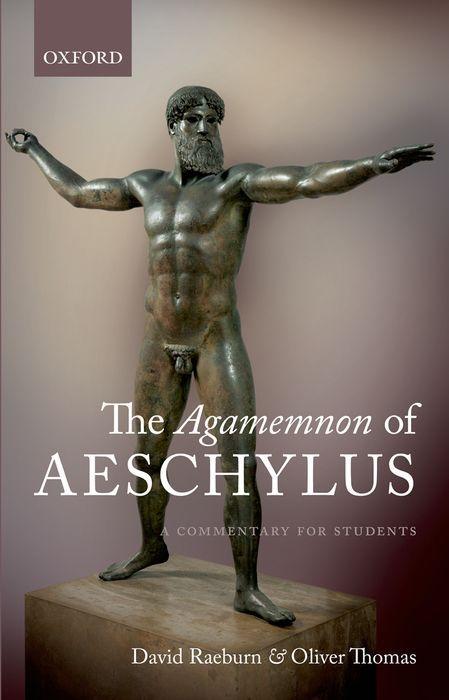 The Agamemnon of Aeschylus: A Commentary for Students - Raeburn, David Thomas, Oliver