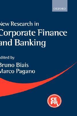 New Research in Corporate Finance and Banking - Biais, Bruno