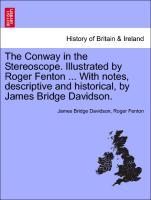 Davidson, J: Conway in the Stereoscope. Illustrated by Roger - Davidson, James Bridge Fenton, Roger