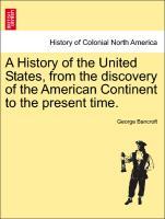 Bancroft, G: History of the United States, from the discover - Bancroft, George