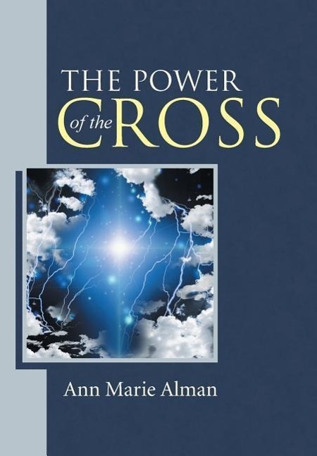 The Power of the Cross - Alman, Ann Marie