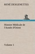 Histoire Médicale de l Armée d Orient Volume 1 - Desgenettes, René