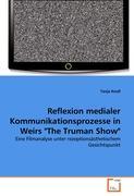 Reflexion medialer Kommunikationsprozesse in Weirs  The Truman Show - Knoll, Tanja