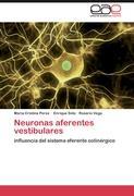 Neuronas aferentes vestibulares - Perez, Maria Cristina Soto, Enrique Vega, Rosario