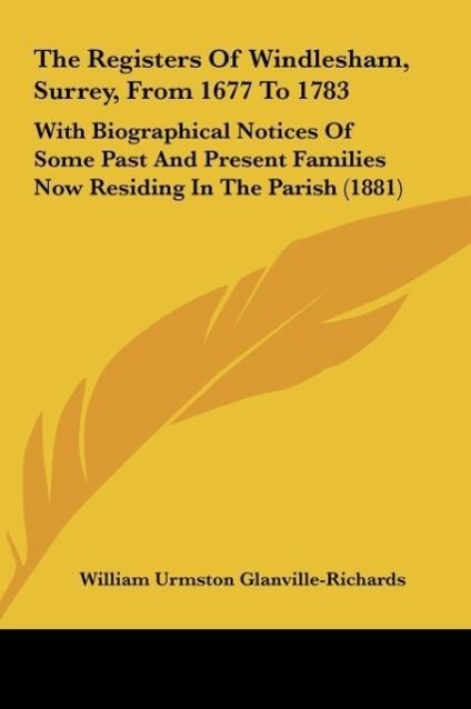 The Registers Of Windlesham, Surrey, From 1677 To 1783 - Glanville-Richards, William Urmston
