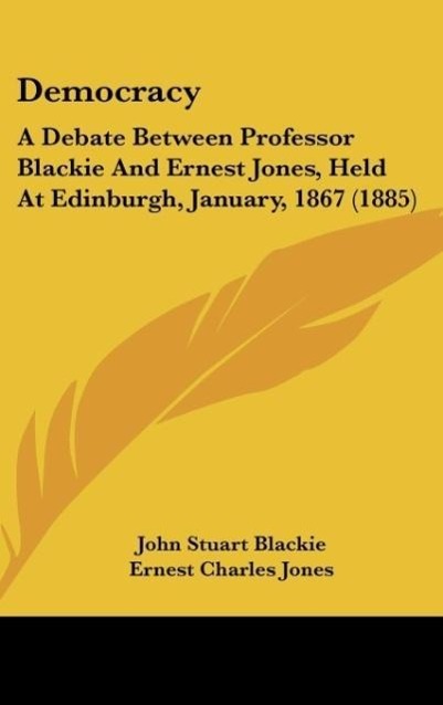 Democracy - Blackie, John Stuart Jones, Ernest Charles