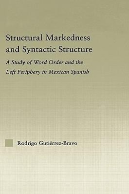 Structural Markedness and Syntactic Structure - Rodrigo Gutiérrez-Bravo