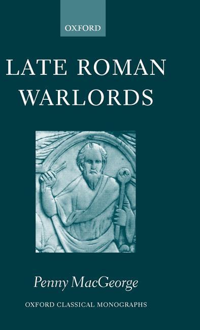 Late Roman Warlords - Macgeorge, Penny
