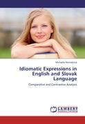 Idiomatic Expressions in English and Slovak Language - Michaela Horniakova