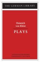 PLAYS HEINRICH VON KLEIST - Kleist, Heinrich Von