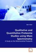 Qualitative and Quantitative Proteome Studies using Mass Spectrometry - Bjoern Hueber