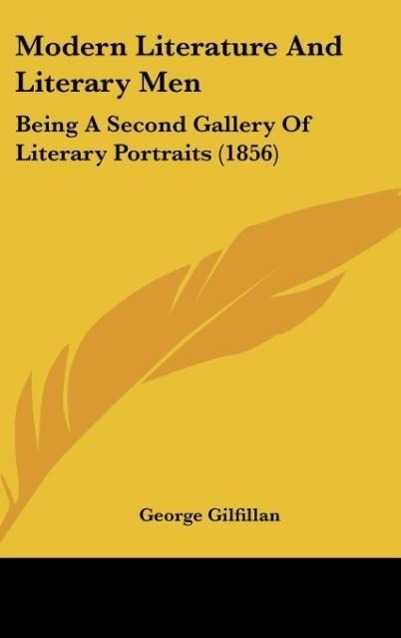 Modern Literature And Literary Men - Gilfillan, George