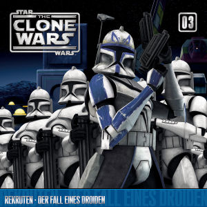Star Wars, The Clone Wars - Rekruten - Der Fall eines Droiden, 1 Audio-CD