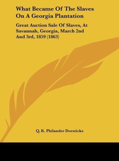 What Became Of The Slaves On A Georgia Plantation - Doesticks, Q. K. Philander