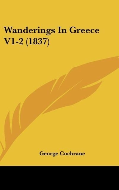 Wanderings In Greece V1-2 (1837) - Cochrane, George