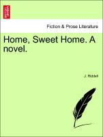 Riddell, J: Home, Sweet Home. A novel. Vol. II - Riddell, J.