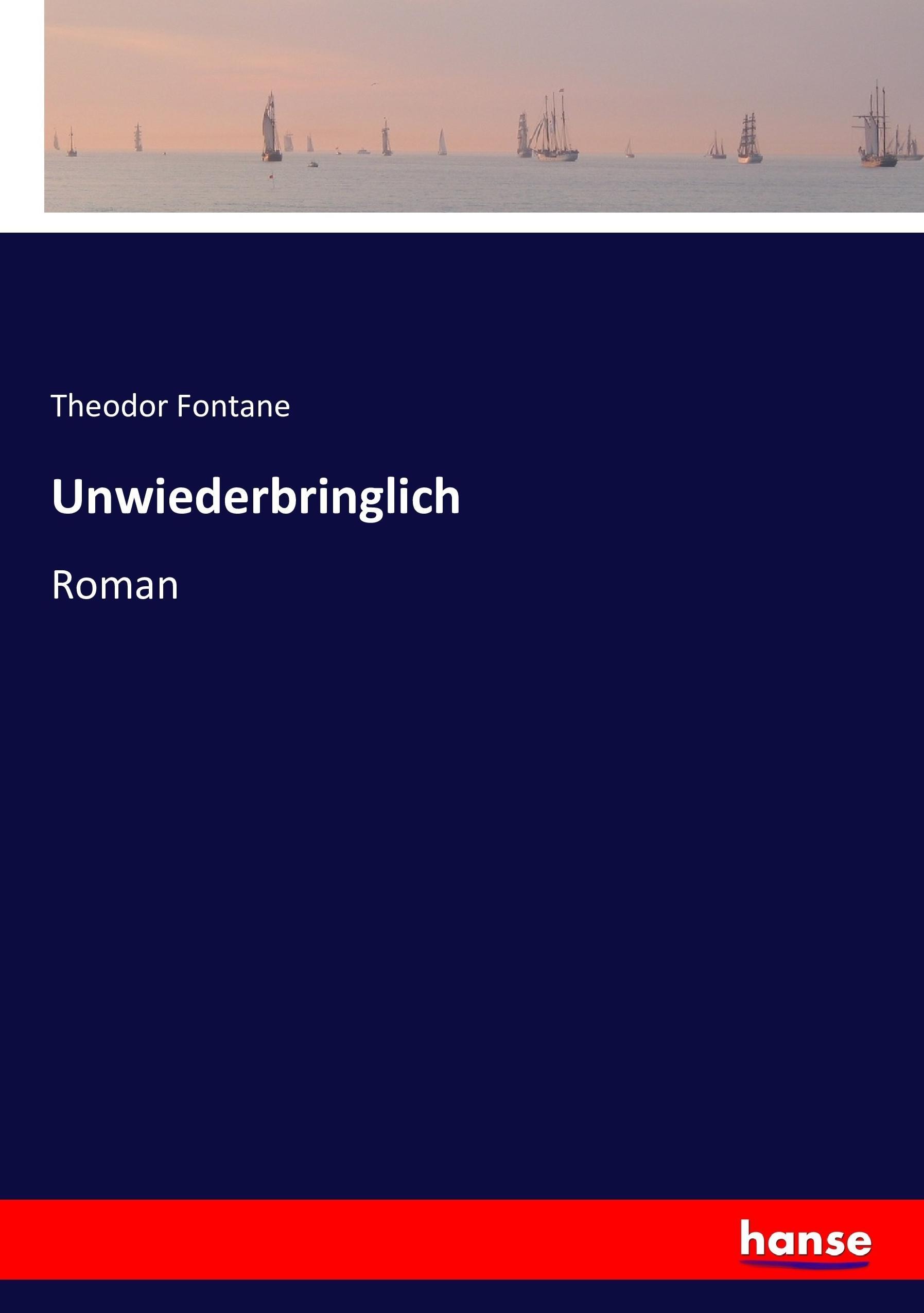 Unwiederbringlich - Fontane, Theodor