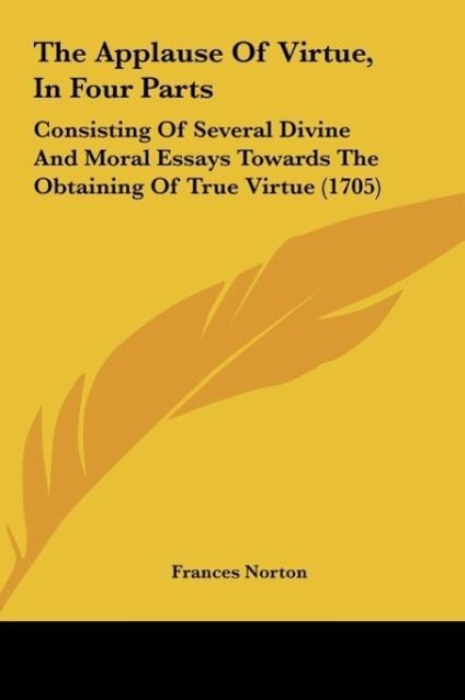 The Applause Of Virtue, In Four Parts - Norton, Frances