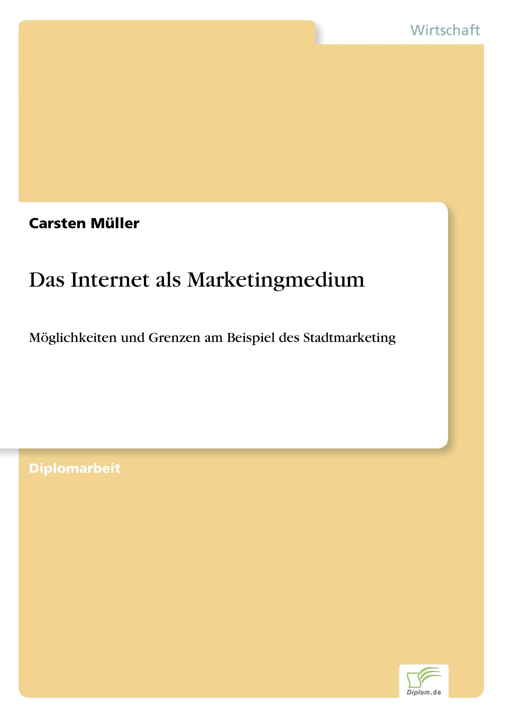 Das Internet als Marketingmedium - Mueller, Carsten