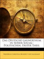 Das Deutsche Gaunerthum in Seiner Social-Politischen, Erster Theil - Avé-Lallemant, Friedrich Christian Benedict