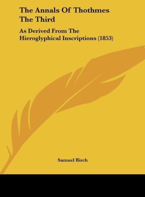 The Annals Of Thothmes The Third - Birch, Samuel