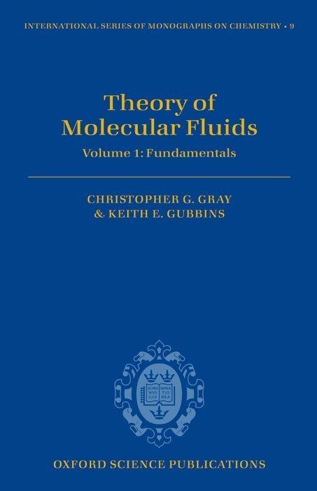 Theory of Molecular Fluids: Fundamentals Volume I - Gubbins, K. E.