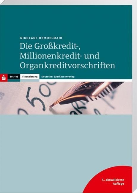 Die Großkredit-, Millionenkredit- und Organkreditvorschriften Demmelmair, Niko.. - Demmelmair, Nikolaus