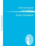 Franz Schubert - Hellborn, Heinrich Kreissle von