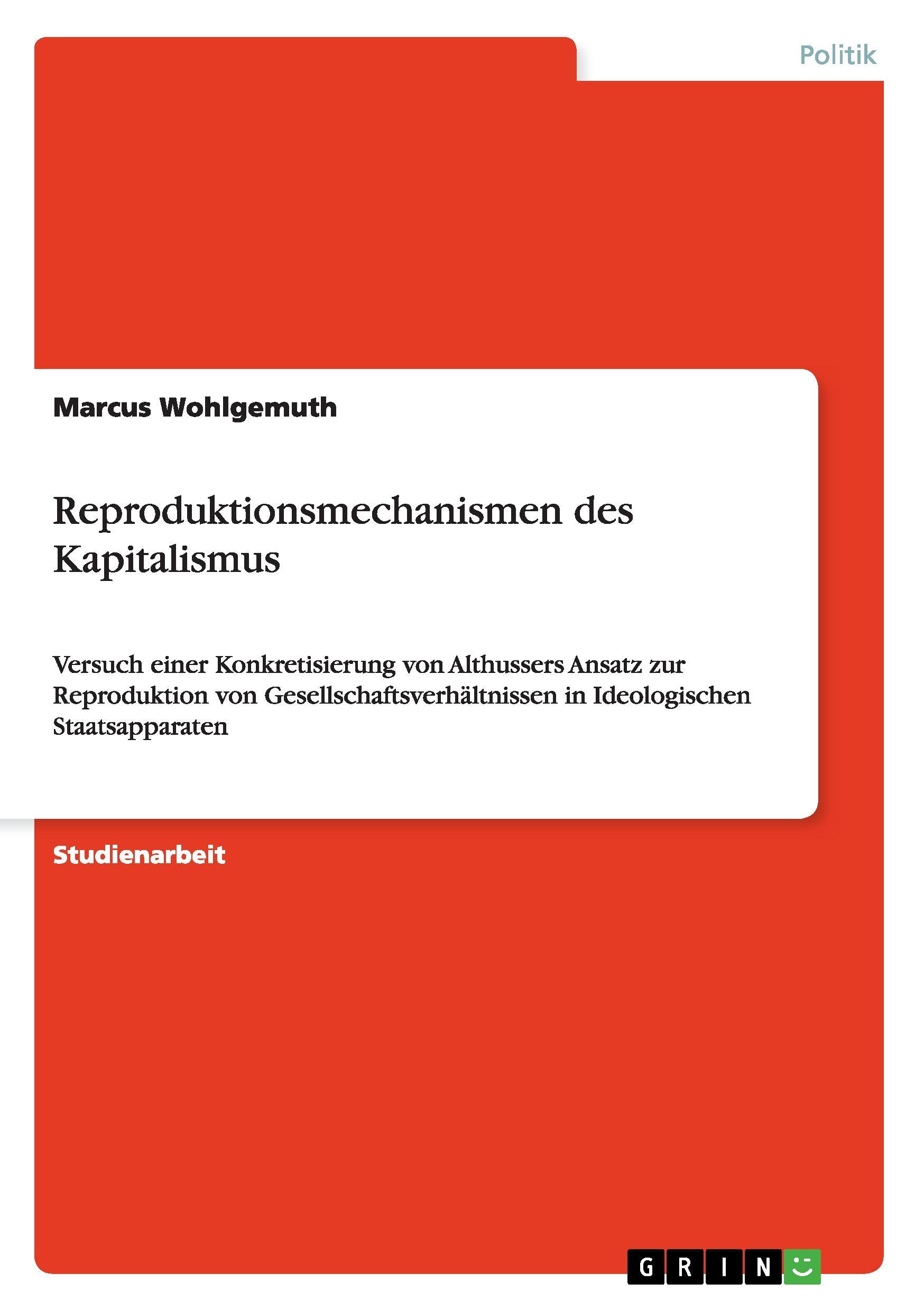 Reproduktionsmechanismen des Kapitalismus - Wohlgemuth, Marcus
