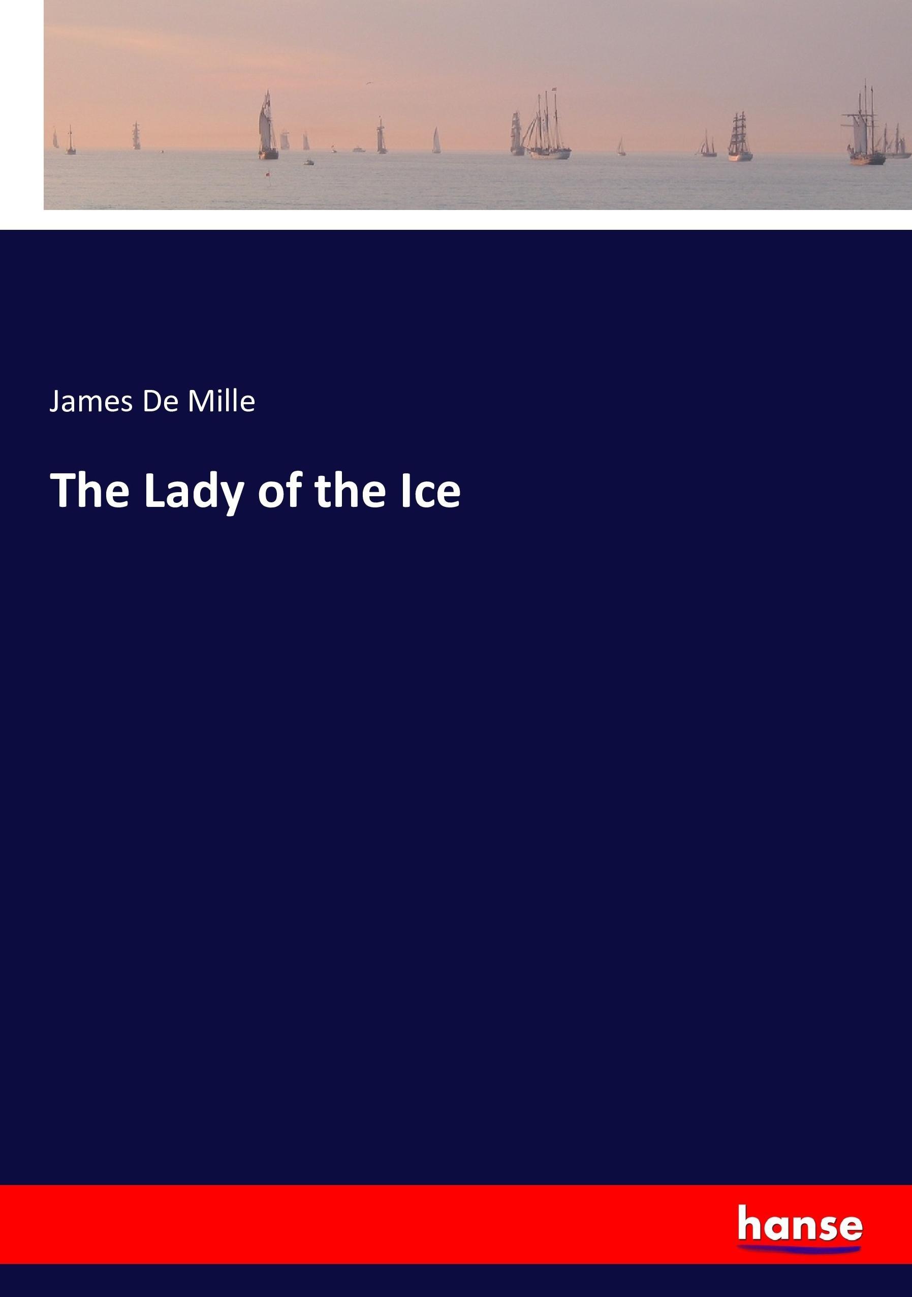 The Lady of the Ice - De Mille, James