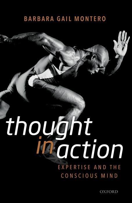 Thought in Action: Expertise and the Conscious Mind - Montero, Barbara Gail