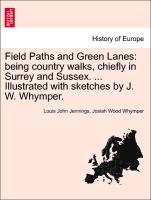 Jennings, L: Field Paths and Green Lanes: being country walk - Jennings, Louis John Whymper, Josiah Wood
