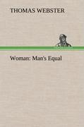 Woman: Man s Equal - Webster, Thomas