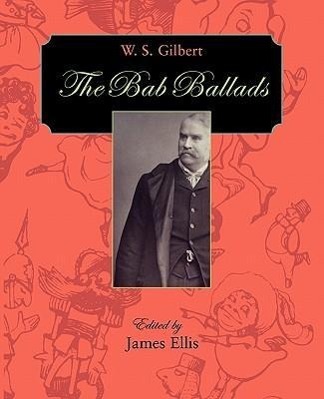 BAB BALLADS - Gilbert, W. S.