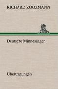 Deutsche Minnesaenger. Uebertragungen - Zoozmann, Richard