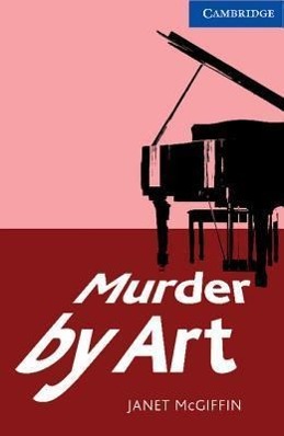 Murder by Art Level 5 Upper Intermediate - McGiffin, Janet